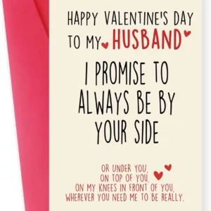 Funny Valentines Day Card for Husband, Sweet Valentines Day Gifts for Him Men, Husband Valentine Day Gifts- I Promise to Always Be by Your Side…